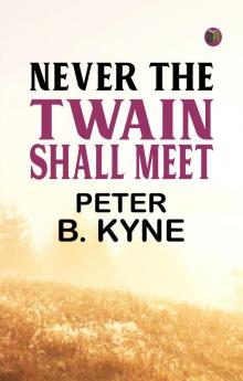 NEVER THE TWAIN SHALL MEET