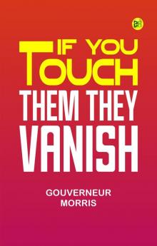If You Touch Them They Vanish