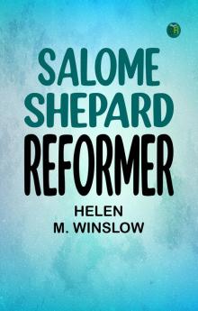 Salome Shepard reformer