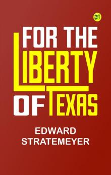 For the Liberty of Texas