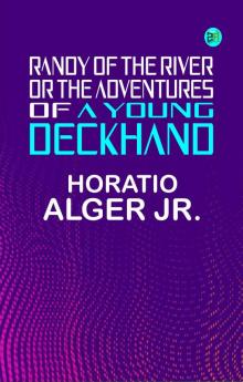 Randy of the River; Or The Adventures of a Young Deckhand