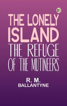 The Lonely Island: The Refuge of the Mutineers