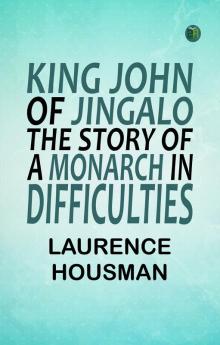 King John of Jingalo: The Story of a Monarch in Difficulties