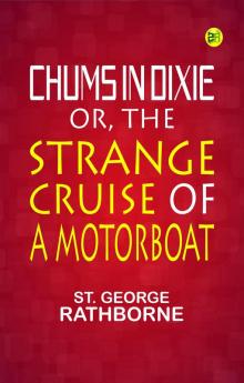 Chums in Dixie or The Strange Cruise of a Motorboat