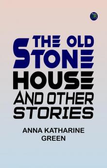 The Old Stone House and Other Stories