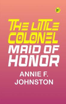 The Little Colonel: Maid of Honor