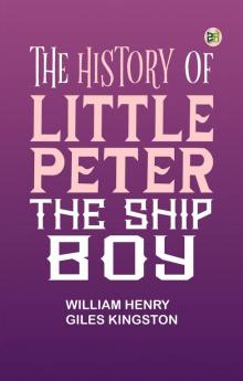 The History of Little Peter the Ship Boy