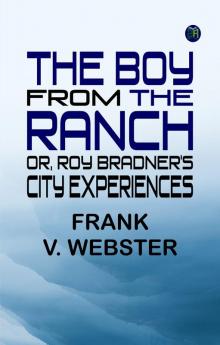 The Boy from the Ranch Or Roy Bradner's City Experiences