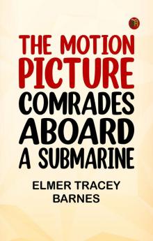 The Motion Picture Comrades Aboard A Submarine