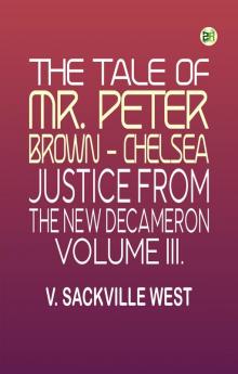 The Tale Of Mr. Peter Brown - Chelsea Justice From The New Decameron Volume III.