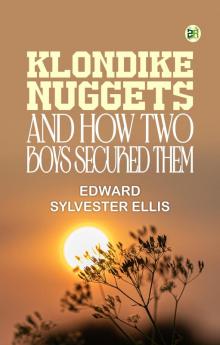Klondike Nuggets and How Two Boys Secured Them