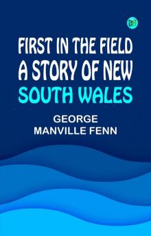First in the Field: A Story of New South Wales