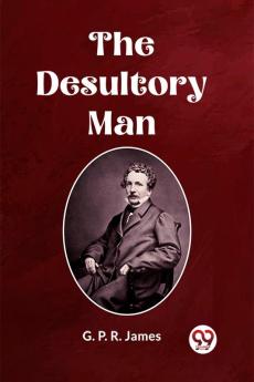 The Desultory Man