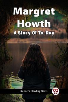 Margret Howth A Story Of To-Day