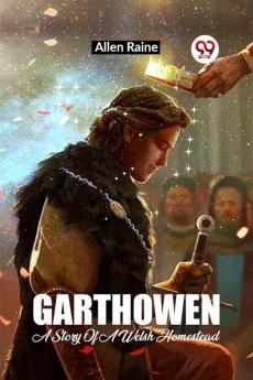 Garthowen A Story Of A Welsh Homestead
