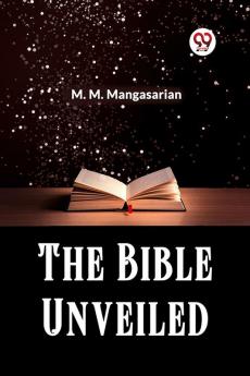 The Bible Unveiled