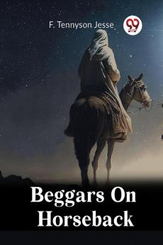 Beggars On Horseback