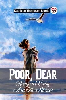 Poor Dear Margaret Kirby And Other Stories