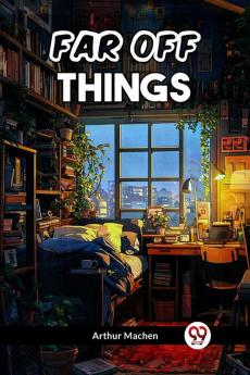 Far Off Things