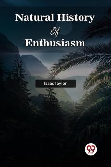 Natural History Of Enthusiasm