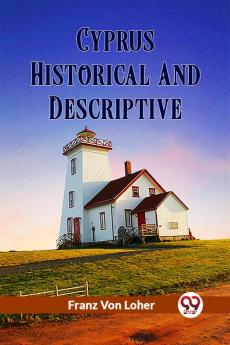 Cyprus Historical And Descriptive