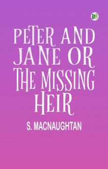 Peter and Jane Or The Missing Heir