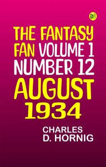 The Fantasy Fan Volume 1 Number 12 August 1934