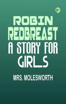 Robin Redbreast: A Story for Girls