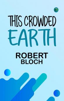 This Crowded Earth
