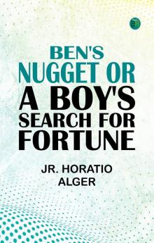 Ben's Nugget Or A Boy's Search For Fortune