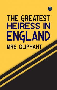 The Greatest Heiress in England