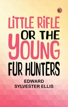 Little Rifle or The Young Fur Hunters
