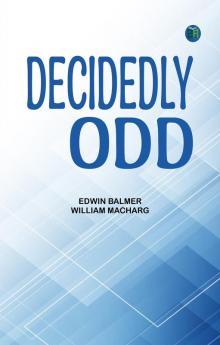 DECIDEDLY ODD