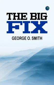 The Big Fix