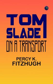 Tom Slade on a Transport