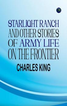 Starlight Ranch and Other Stories of Army Life on the Frontier