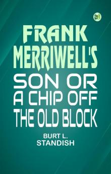 Frank Merriwell's Son Or A Chip Off the Old Block