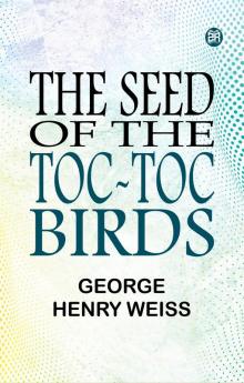 The Seed of the Toc-Toc Birds