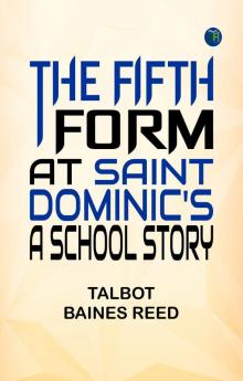 The Fifth Form at Saint Dominic's A School Story
