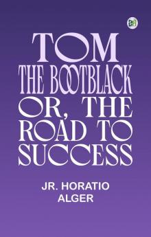 Tom The Bootblack or The Road to Success