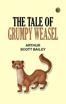 The Tale of Grumpy Weasel