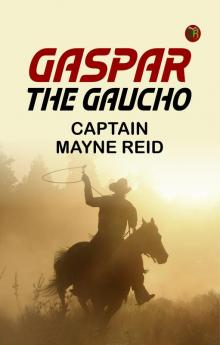Gaspar the Gaucho