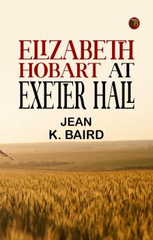 Elizabeth Hobart at Exeter Hall