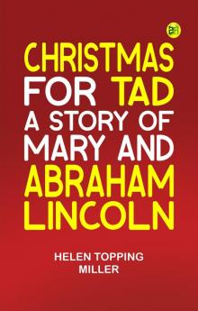 Christmas for Tad A Story of Mary and Abraham Lincoln