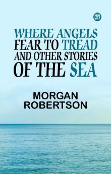 Where Angels Fear to Tread and Other Stories of the Sea