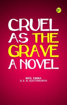 Cruel As The Grave a Novel