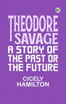 Theodore Savage A Story of the Past or the Future