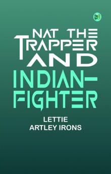 Nat The Trapper and Indian-Fighter