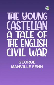 The Young Castellan A Tale of the English Civil War
