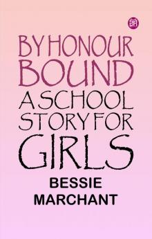 By Honour Bound A School Story for Girls
